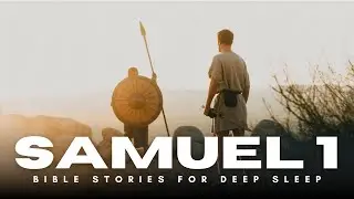 Fall Asleep To The First Book of Samuel | Bible Sleep Stories For Relaxation
