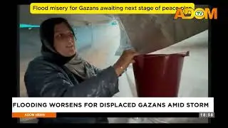 FLOODING WORSENS FOR DISPLACED GAZANS AMID STORM