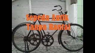 Old Bicycle - Sepeda onthel jadul antik dan unik tanpai rantai