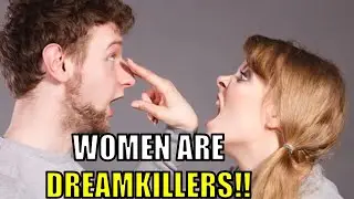 Don't give up your DREAMS or HOBBIES for a WOMAN!
