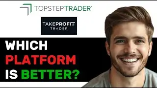TOPSTEP VS TAKE PROFIT TRADER: WHICH PROP TRADING FIRM IS BETTER 2025? (FULL GUIDE)