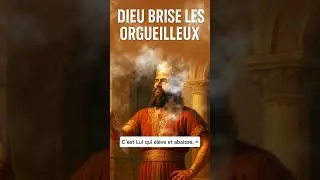 Dieu brise les orgueilleux l'histoire de Nebucadnetsar#bible#le&ccedil;onBiblique#orgueil