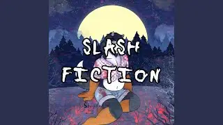 SLASH FICTION