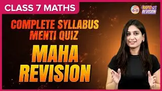 Complete Syllabus Menti Quiz | Maha Revision | Grade 7 | Maths | BYJU'S