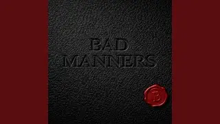 Bad Manners