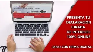 &iquest;C&oacute;mo presentar tu Declaraci&oacute;n Jurada de Intereses con firma digital?