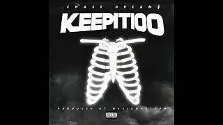 Chase Dream$- Keep It 100 (Official Audio) Prod. Westcoastcam