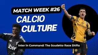 Inter in Command: The Scudetto Race Shifts (Episode #43)