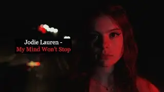 Jodie Lauren - My Mind Won't Stop (Official Music Video)