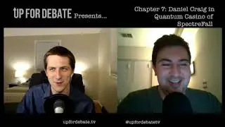 Up For Debate #146 - Shaken, Not Stirred: Six Decades of James Bond - Chapter 7: Daniel Craig