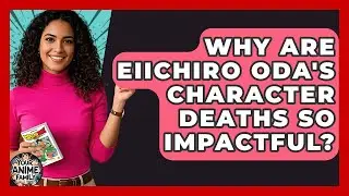 Why Are Eiichiro Oda's Character Deaths So Impactful? - Your Anime Family