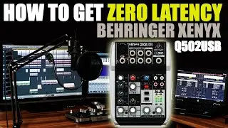 How To Get ZERO Latency Using Behringer XENYX Q502 USB Mixer