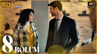 Hayaller ve Hayatlar 8. Bölüm (4K ULTRA HD)