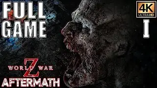 Let's Play WORLD WAR Z AFTERMATH (LongPlaythrough) Gameplay Walkthrough Part 1 of 2 - [4K 60FPS]