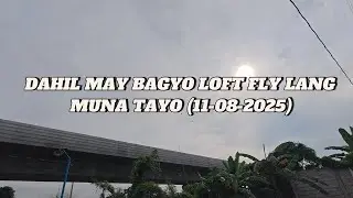 DAHIL MAY BAGYON LOFT FLY LANG MUNA TAYO