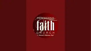 Perfecting Faith Ministries is live!
