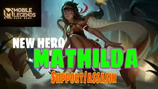 NEW HERO MATHILDA GAMEPLAY | ASSASIN/SUPPORT HERO