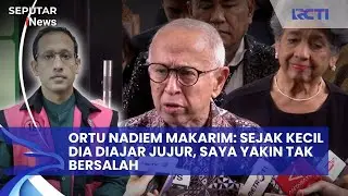Ortu Nadiem Sedih Anaknya Jadi Tersangka, Yakin Proses Hukum Ungkap Kebenaran |Seputar Update (4/10)