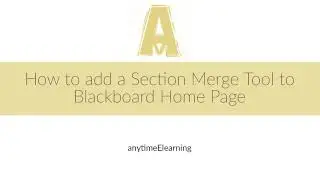 Adding Section Merge Module to Blackboard Home Page
