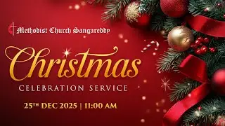 Methodist Church Sangareddy || CHRISTMAS SERVICE  || 25-12-2025 || #sundayservice
