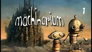 Machinarium #1 - Ze złomowiska do więzienia | 60FPS Gameplay