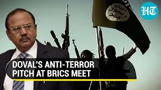 Ajit Doval's anti-terror cooperation pitch at BRICS meet; 'Without any reservations'