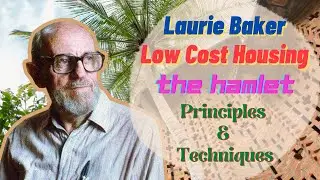 Laurie Baker - Father of Low Cost Housing || Life, Principles, Style and Techniques || The Hamlet