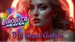 💔 Heartbreak Anthem &ndash; Eurodisco Italodisco 80s Magic ✨