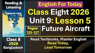 English for Today Class 8 l Unit 9 Lesson 5| Future Aircraft #Class8English #unit9 #englishfortoday