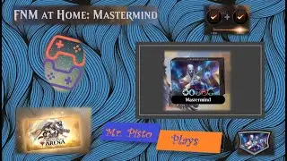 MASTERMINDAction! MTG ARENA FNM at Home with Mr. Pisto Plays!