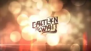 Caitlyn Can Wait - New Life Featuring Mikayla Robassa)