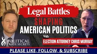 ⚖️ Legal Battles Shaping American Politics with Chris Murray