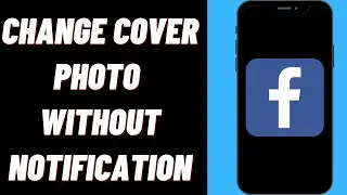 How To Change Facebook Cover Photo Without Notification On iPhone