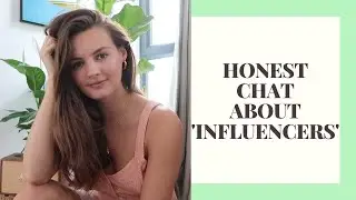 Honest Chat About 'INFLUENCERS'