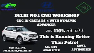 CNG IN CRETA BS-4 WITH DYNAMIC ADVANCER आप 110% खङे उतरे हैंThis is Running Better Than Petrol