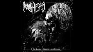 Agony Reigns - The Tragedy in Understanding Nothing (Full Album)