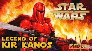 The Legend of Kir Kanos - Star Wars Explained