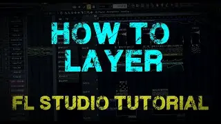 FL Studio 12: Layering synths