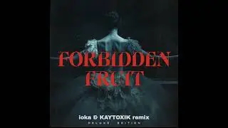 Tommee Profitt x Sam Tinnesz x brooke - FORBIDDEN FRUIT (ioka & KAYTOXIK remix)