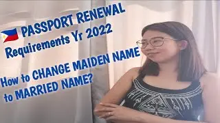 CHANGE LAST NAME and STATUS| PASSPORT RENEWAL REQUIREMENTS Yr 2022