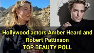 Hollywood actors Amber Heard and Robert Pattinson top beauty poll