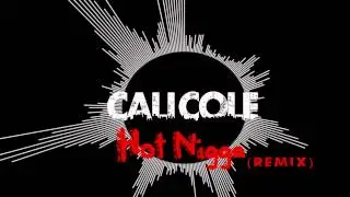Bobby Shmurda - Hot Nigga (remix)  x CALI COLE