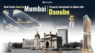 Dubai Property Investment Event in Mumbai | Invest with Danube | Inch & Brick Realty