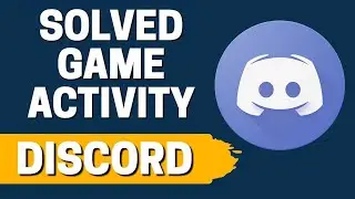 (SOLVED) Can't See Game Activity In Discord | How To Change Now Playing On Discord
