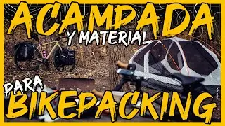 ✅ Acampada y material para BIKEPACKING: desmontaje de campamento ⛺ | Javier Bañón Izu | BIKEPACKER