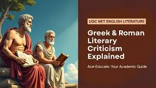UGC NET English Literature Paper 2 | Greek and Roman Literary Criticism Explained | Ace-Educate