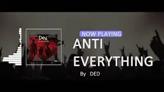 DED - Anti-Everything [HD]