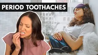 Tooth Pain On Your Period? Yeah... It&rsquo;s A Thing! (Menstruation and Teeth)