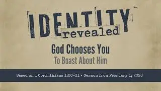 God Chooses You to Boast About Him | 1 Corinthians 1:26-31