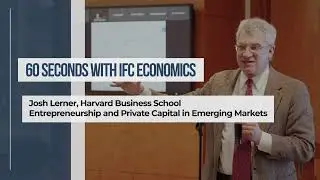 Josh Lerner, Harvard Business School | IFC Economics series